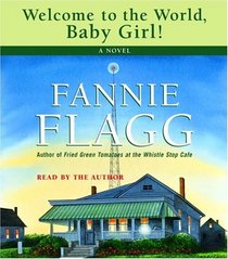 Welcome to the World, Baby Girl (Elmwood Springs, Bk 1) (Audio CD) (Abridged)