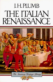 The Italian Renaissance (The American Heritage Library)