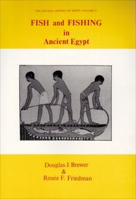 Fish and Fishing in Ancient Egypt (The Natural History of Egypt)
