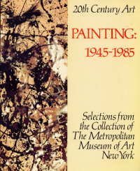 20th Century Art Painting 1945-85: Selections from the Collection of the Metropolitan Museum of Art