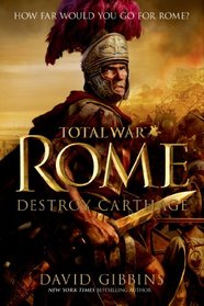 Destroy Carthage (Total War Rome, Bk 1)
