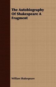 The Autobiography Of Shakespeare A Fragment