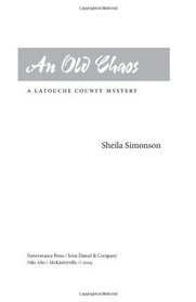An Old Chaos: A Latouche County Mystery