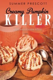 Creamy Pumpkin Killer (Cupcakes in Paradise) (Volume 6)