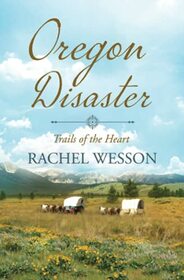 Oregon Disaster (Trails of the Heart)