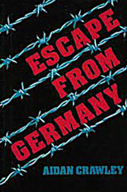 Escape from Germany: A History of R.A.F. Escapes During the War (World War II)
