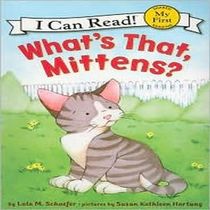 What's That, Mittens? (I Can Read, My First Shared Reading)