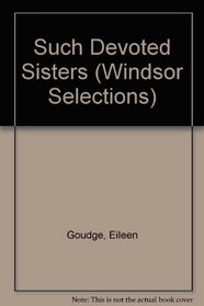 Such Devoted Sisters (Windsor Selections)
