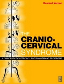 The Cranio-Cervical Syndrome: Mechanisms, Assessment and Treatment
