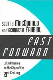 Fast Forward: Latin America on the Edge of the 21st Century