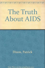 The Truth About AIDS