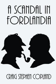 A Scandal in Fordlandia: A New Sherlock Holmes Mystery