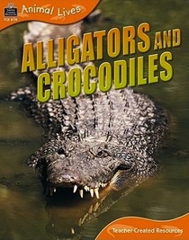 Alligators and Crocodiles (QEB Animal Lives)