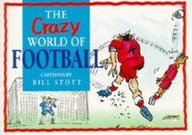 The Crazy World of Soccer (The Crazy World Series)