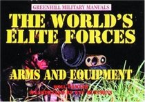 The World's Elite Forces: Arms and Equipment (Greenhill Military Manuals)