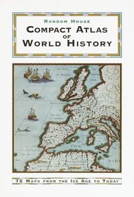 Random House Compact Atlas of World History : Edited by Geoffrey Parker