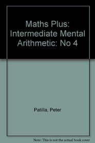 Maths Plus: Intermediate Mental Arithmetic: No 4