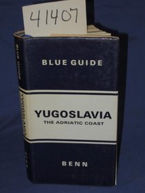 Yugoslavia: the Adriatic Coast (The Blue guides)