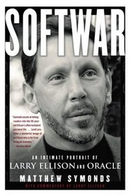 Softwar : An Intimate Portrait of Larry Ellison and Oracle