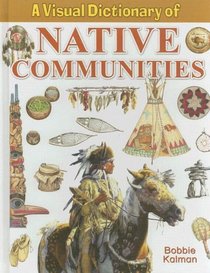 A Visual Dictionary of Native Communities (Crabtree Visual Dictionaries)