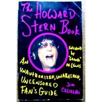The Howard Stern Book: An Unauthorized, Unabashed, Uncensored Fan's Guide