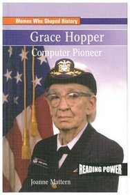 Grace Hopper: Computer Pioneer (Women Who Shaped History)