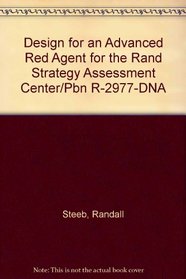 Design for an Advanced Red Agent for the Rand Strategy Assessment Center/Pbn R-2977-DNA