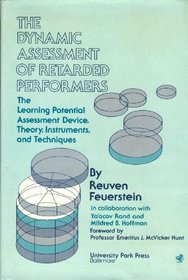Dynamic Assessment of Retarded Performers: The Learning Potential, Assessment Device, Theory, Instruments and Techniques