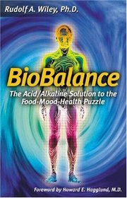 Biobalance: The Acid/Alkaline Solution to the Food-Mood-Health Puzzle