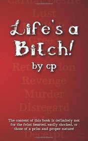 Life's A Bitch! (Volume 1)