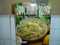Zuppe Risotto Polenta: Italian Soup, Rice & Polenta Dishes