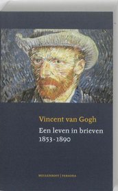 Vincent van Gogh - Een leven in brieven 1853-1890
