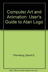 Computer Art and Animation: User's Guide to Atari Logo