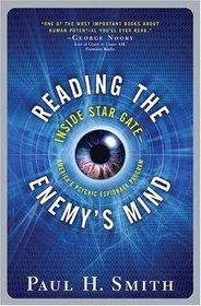 Reading the Enemy's Mind : Inside Star Gate--America's Psychic Espionage Program