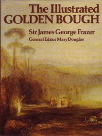 The Illustrated Golden Bough