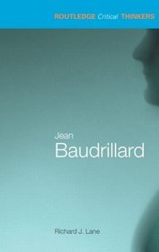 Jean Baudrillard (Routledge Critical Thinkers)