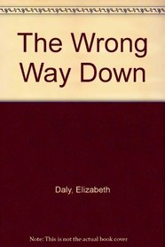 The Wrong Way Down