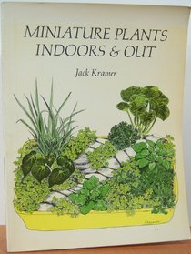 Miniature plants indoors & out (The Scribner garden library)