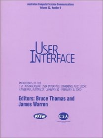 First Australasian User Interface Conference, Auic 2000: 31 January-3February 2000 Canberra, Australia : Proceedings (Australian Computer Science Communications Volume 22, Number 5)