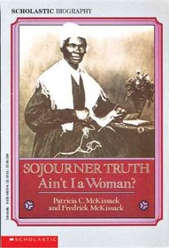 Sojourner Truth: Ain't I A Woman? (Scholastic Biography)