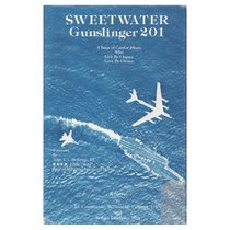 Sweetwater, Gunslinger 201: A Saga of Carrier Pilots Who Live by Chance, Love by Choice