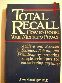 Total Recall: How to Boost Your Memory Power