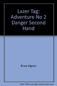 Danger, Second-Hand (Lazer Tag Adventure)