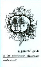 A Parents' Guide to the Montessori Classroom