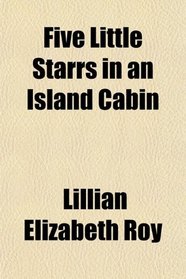 Five Little Starrs in an Island Cabin