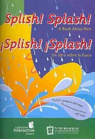 Splish! Splash! / Splish! Splash!: A Book About Rain / Un libro sobre la lluvia (Amazing Science) (Spanish Edition)