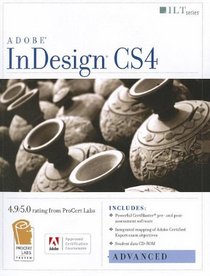 Indesign Cs4: Advanced, Ace Edition + Certblaster, Student Manual with Data (Ilt)