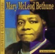 Mary McLeod Bethune: A Photo-Illustrated Biography (Photo-Illustrated Biographies)