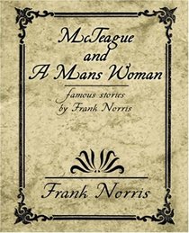 McTeague and A Man's Woman