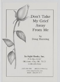 Don't Take My Grief Away from Me: Two Tape Set